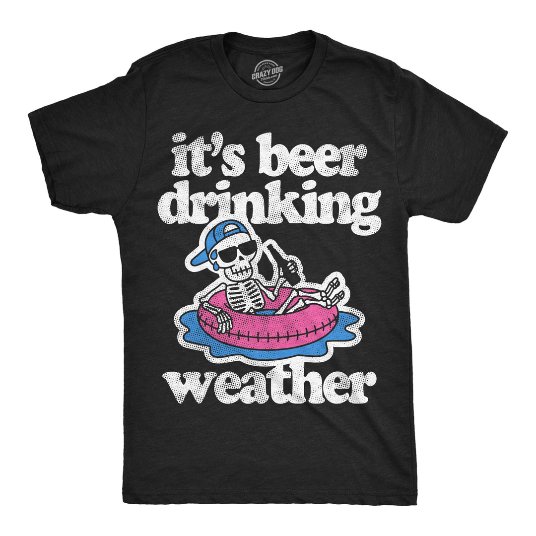 Funny Heather Black - Beer Weather Its Beer Drinking Weather Mens T Shirt Nerdy beer drinking Tee