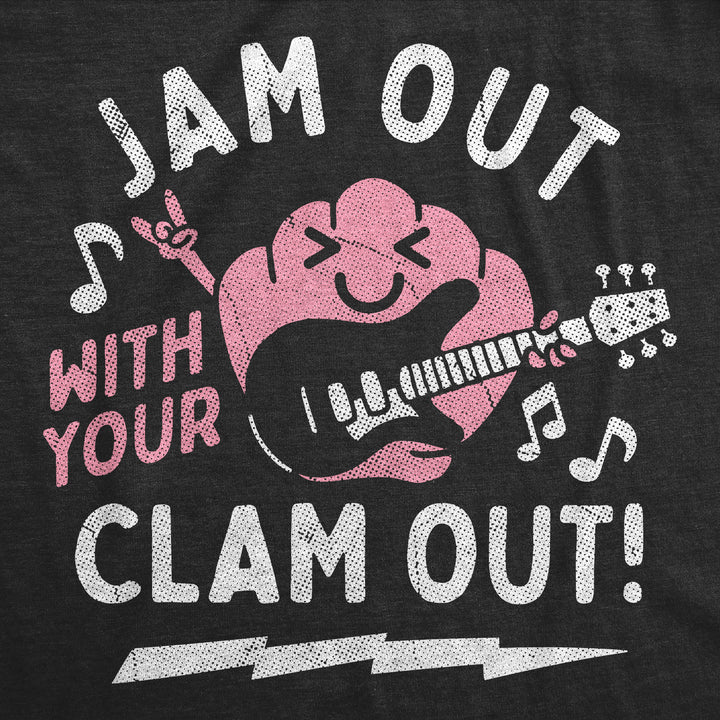 Jam Out With Your Clam Out Women's T Shirt