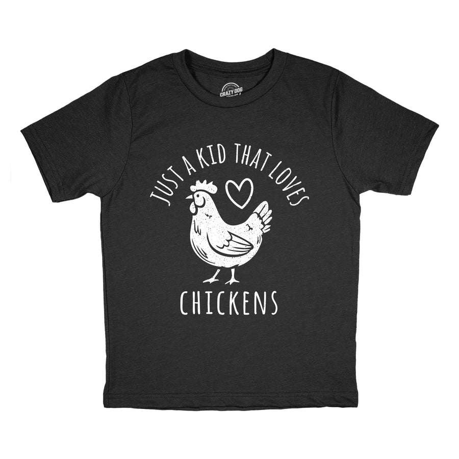 Funny Heather Black - Love Chickens Just A Kid That Loves Chickens Youth T Shirt Nerdy animal sarcastic Tee