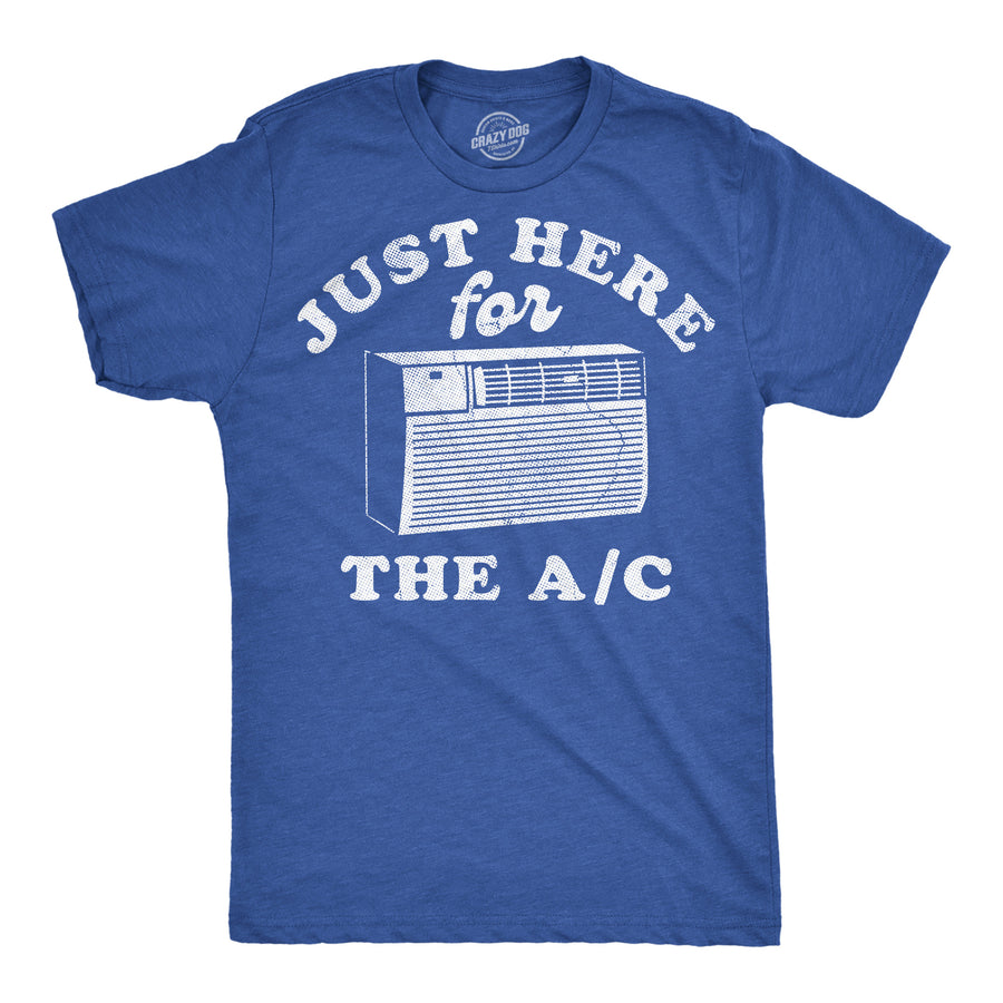 Funny Heather Royal - Here For AC Just Here For The AC Mens T Shirt Nerdy offensive Tee