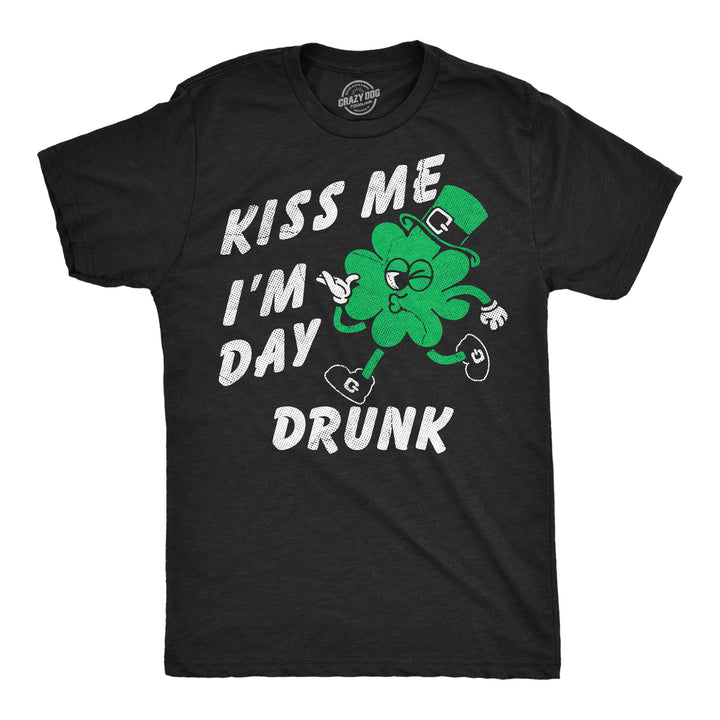 Funny Heather Black - Kiss Me Day Drunk Kiss Me Im Day Drunk Mens T Shirt Nerdy Saint Patrick's Day drinking sarcastic Tee