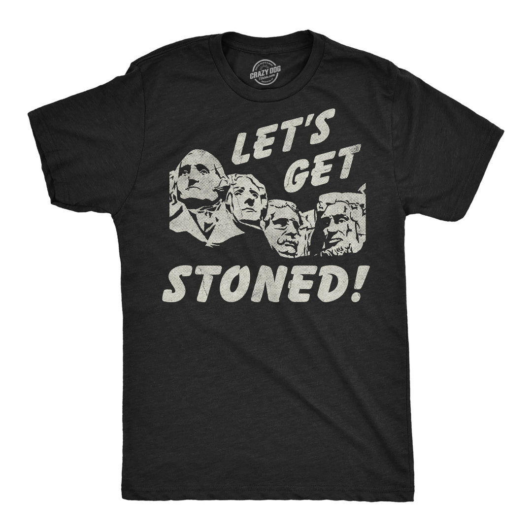 Funny Heather Black - Get Stoned Rushmore Lets Get Stoned Mount Rushmore Mens T Shirt Nerdy Fourth Of July 420 Tee