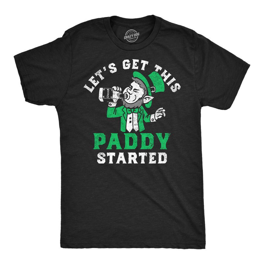 Funny Heather Black - Get This Paddy Started Lets Get This Paddy Started Mens T Shirt Nerdy Saint Patrick's Day Drinking sarcastic Tee