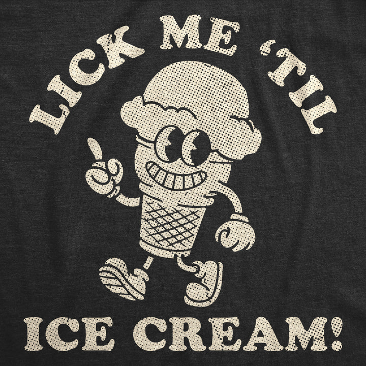 Lick Me Till Ice Cream Women's T Shirt