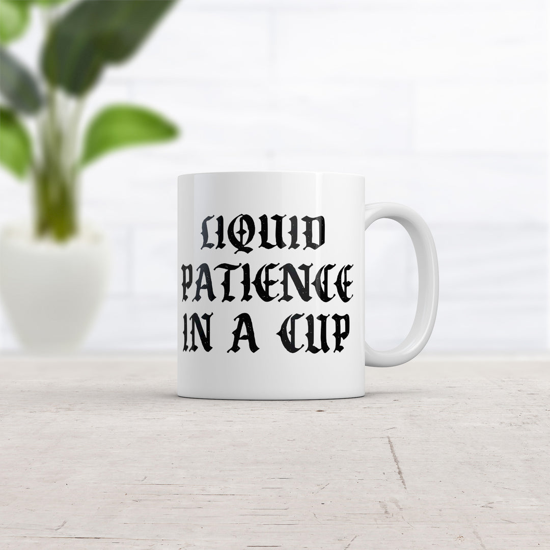 Liquid Patience In A Cup Mug