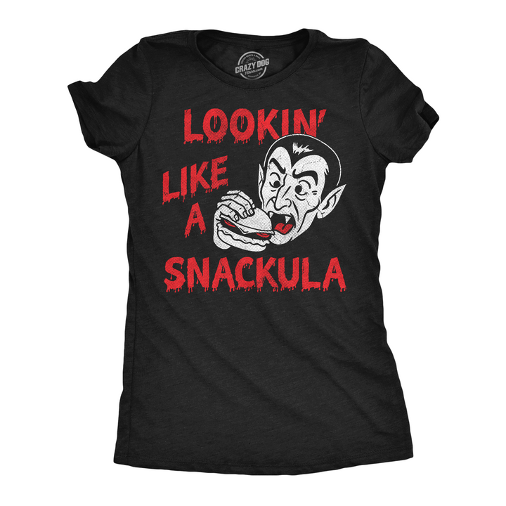 Funny Heather Black - Snackula Lookin Like A Snackula Womens T Shirt Nerdy Halloween food Tee