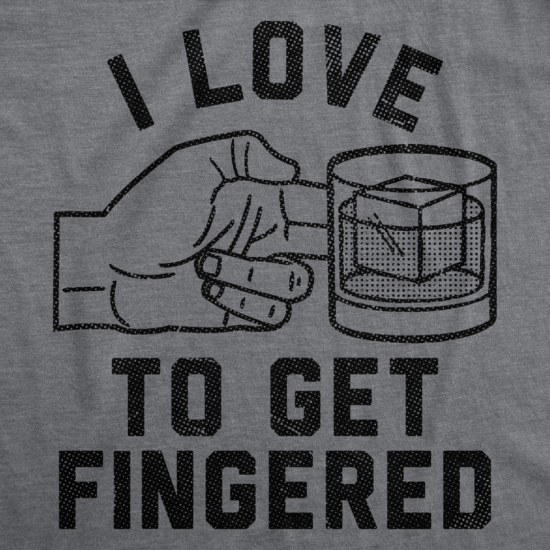 I Love To Get Fingered Men's T Shirt