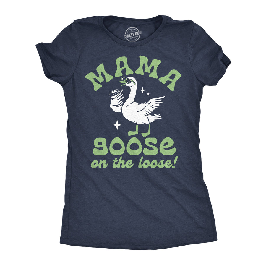 Funny Heather Navy - Mama Goose Loose Mama Goose On The Loose Womens T Shirt Nerdy Mother's Day drinking Tee