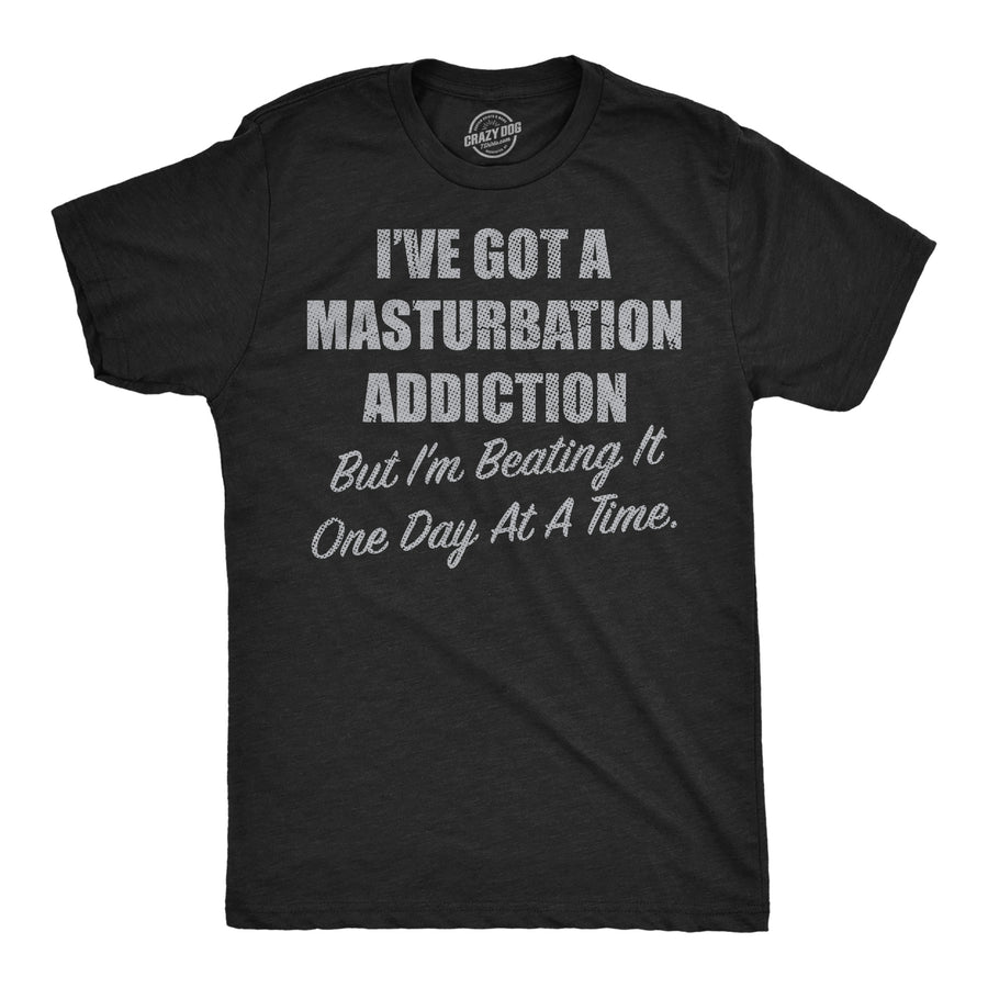 Funny Heather Black - Masturbation Ive Got A Masturbation Addiction But Im Beating It One Day At A Time Mens T Shirt Nerdy sarcastic Tee