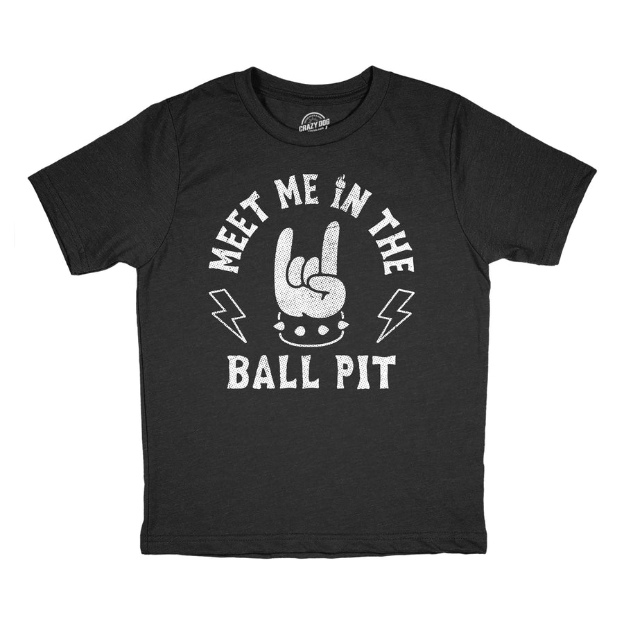 Funny Heather Black - Ball Pit Meet Me In The Ball Pit Youth T Shirt Nerdy music sarcastic Tee