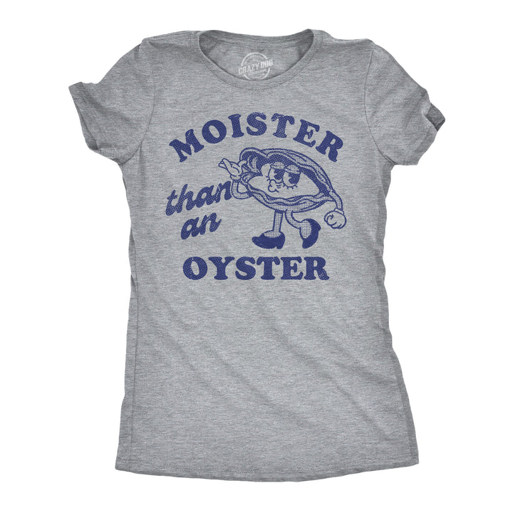 Funny Light Heather Grey - Moister Oyster Moister Than An Oyster Womens T Shirt Nerdy sex sarcastic Tee