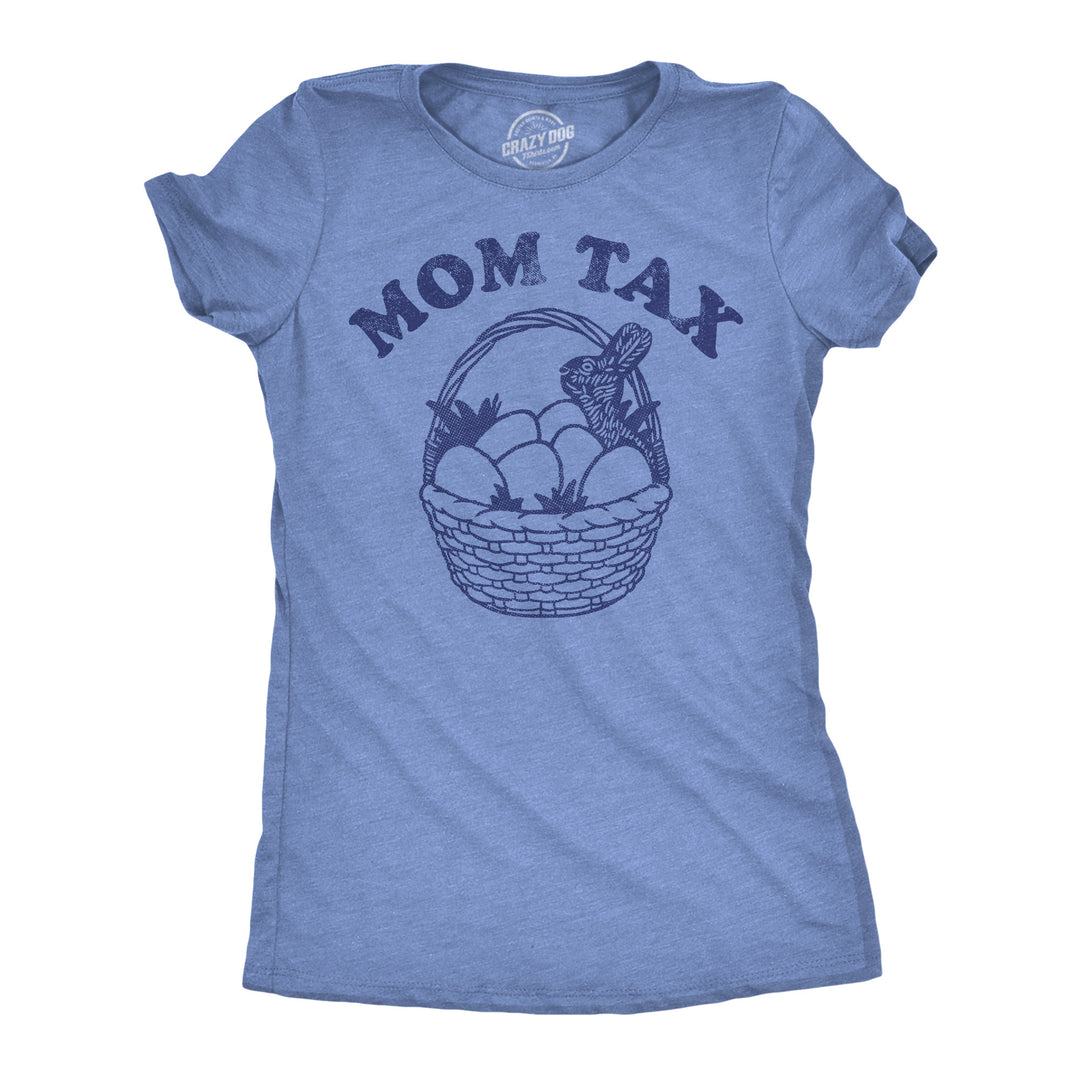 Funny Light Heather Blue - Mom Tax Easter Mom Tax Easter Womens T Shirt Nerdy Easter sarcastic Tee