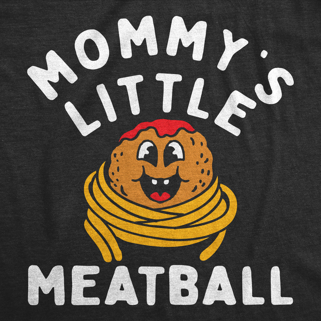 Mommys Little Meatball Toddler T Shirt