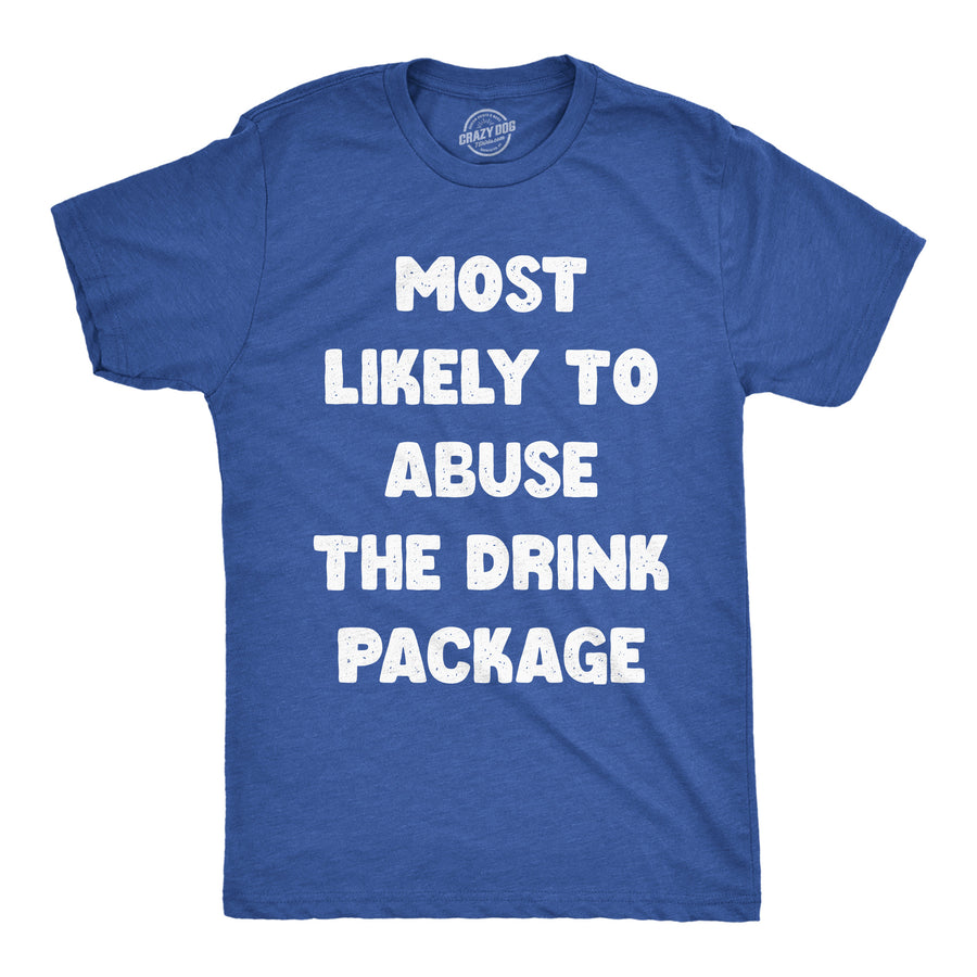Funny Heather Royal - Abuse Drink Most Likely To Abuse The Drink Package Mens T Shirt Nerdy vacation drinking sarcastic Tee