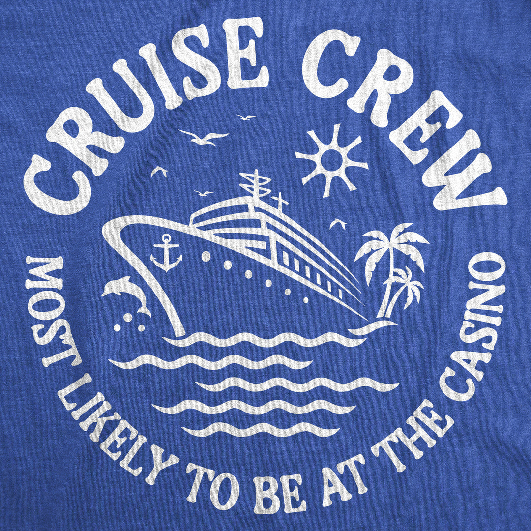 Cruise Crew Most Likely To Be At The Casino Men's T Shirt