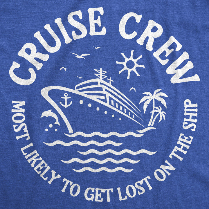 Cruise Crew Most Likely To Get Lost On The Ship Men's T Shirt