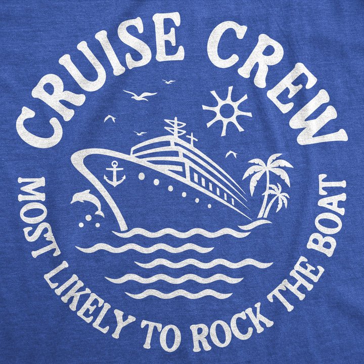 Cruise Crew Most Likely To Rock The Boat Men's T Shirt