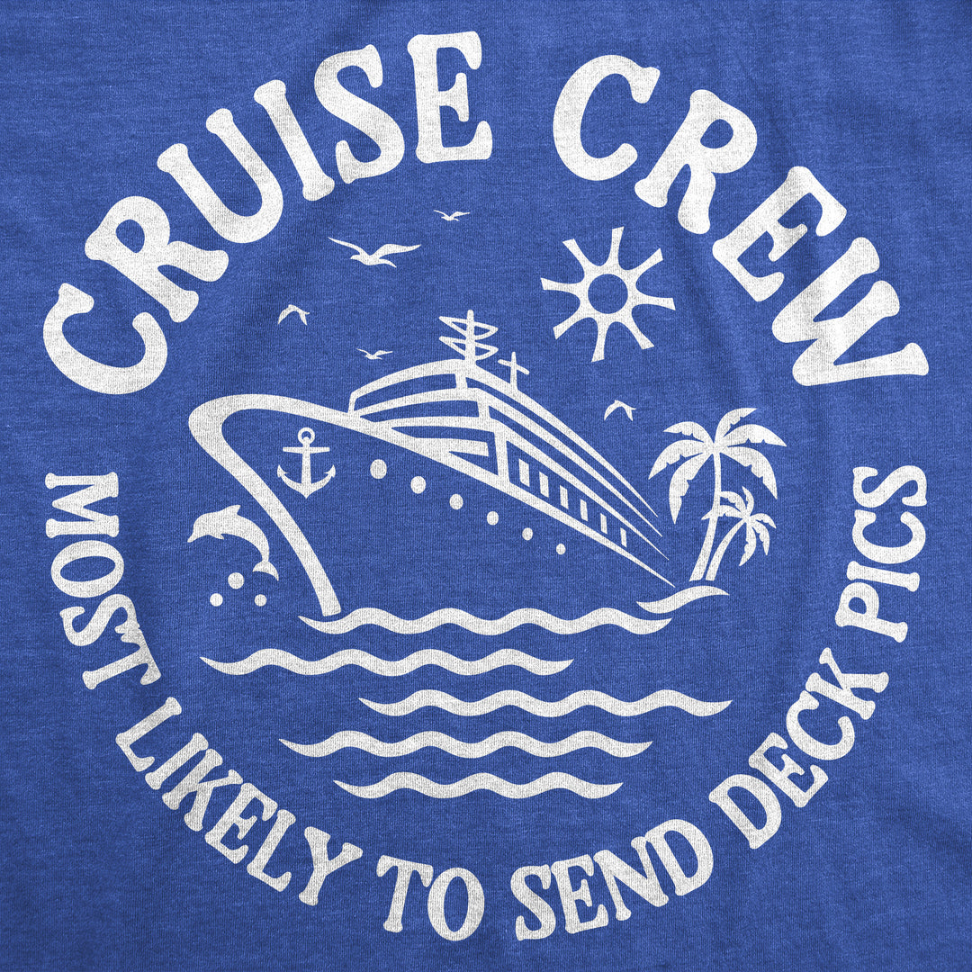 Cruise Crew Most Likely To Send Deck Pics Men's T Shirt