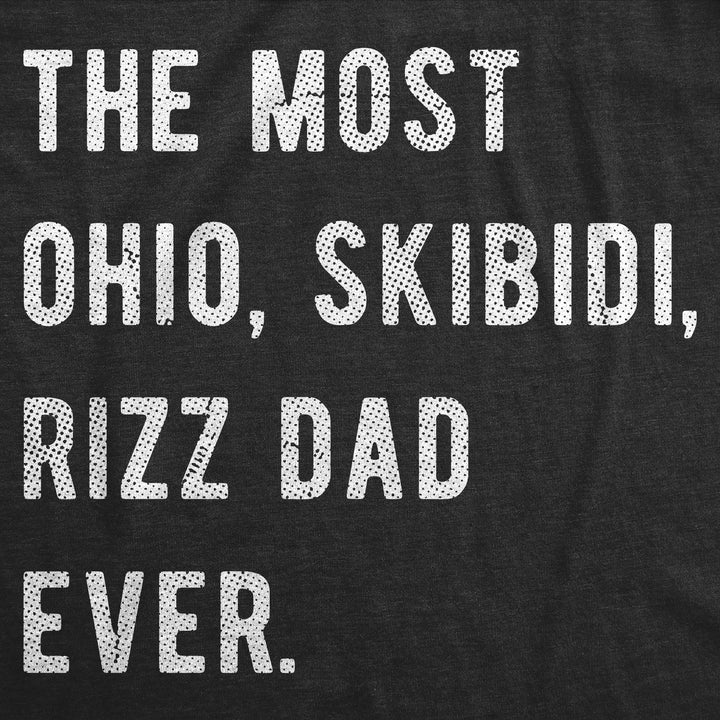 The Most Ohio Skibidi Rizz Dad Ever Men's T Shirt