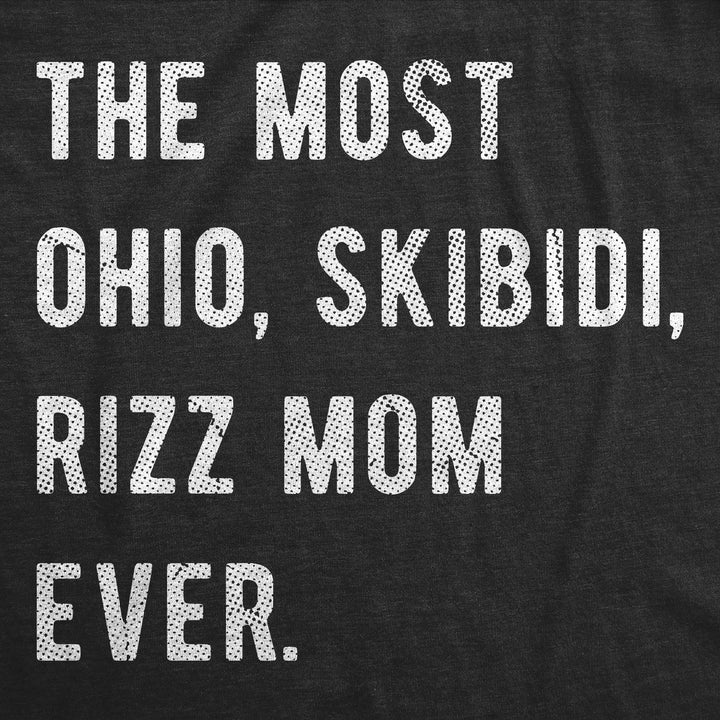 The Most Ohio Skibidi Rizz Mom Ever Women's T Shirt
