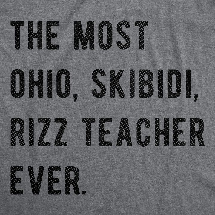The Most Ohio Skibidi Rizz Teacher Ever Women's T Shirt