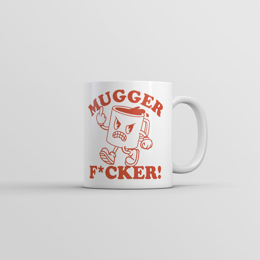 Funny White Mugger Fucker Coffee Mug Nerdy Coffee sarcastic Tee