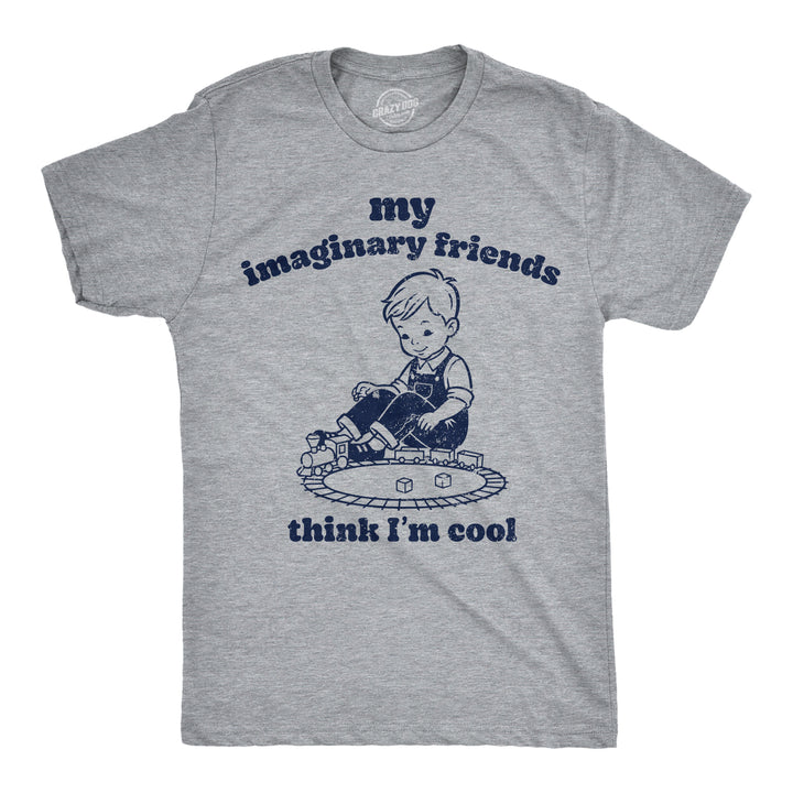 Funny Light Heather Grey - Imaginary Friends My Imaginary Friends Think Im Cool Mens T Shirt Nerdy Mental Tee