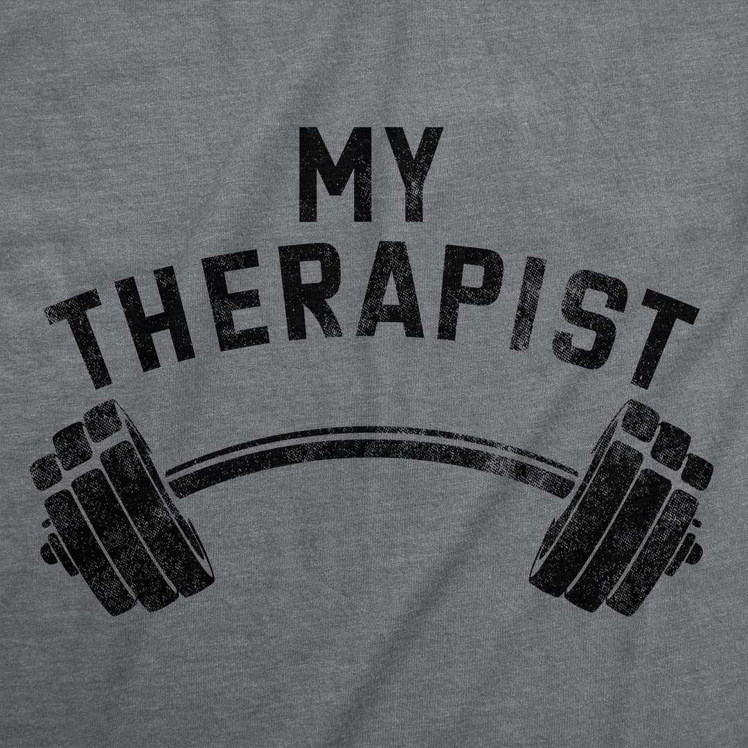 My Therapist Barbell Men's T Shirt
