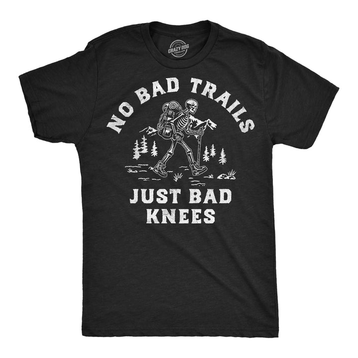 Funny Heather Black - Bad Knees No Bad Trails Just Bad Knees Mens T Shirt Nerdy Camping Tee