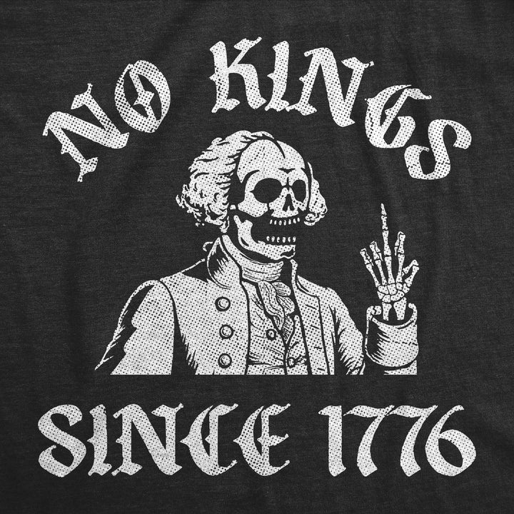 No Kings Since 1776 Men's T Shirt
