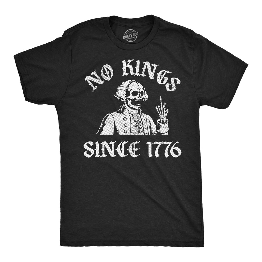 Funny Heather Black - No Kings 1776 No Kings Since 1776 Mens T Shirt Nerdy Fourth Of July political Tee