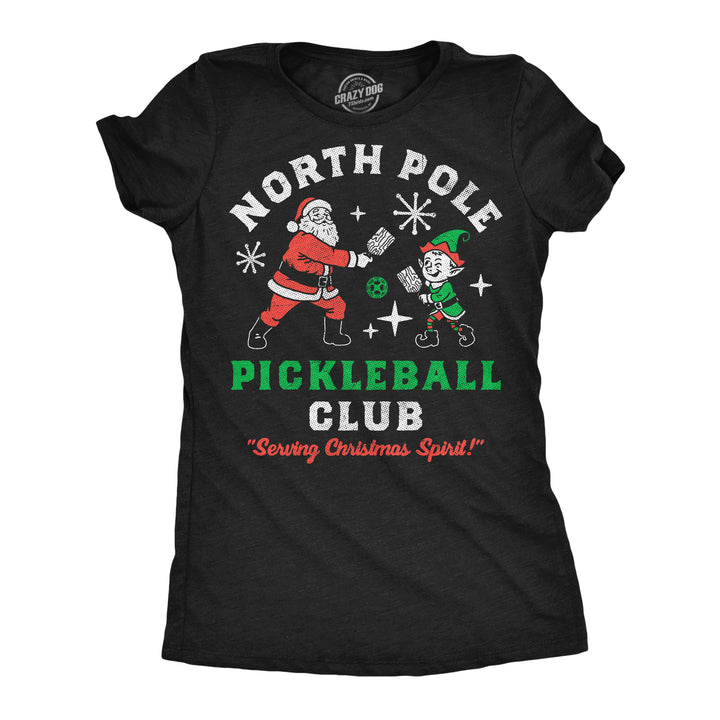 Funny Heather Black - North Pole Pickleball Club North Pole Pickleball Club Womens T Shirt Nerdy Christmas Pickleball Tee