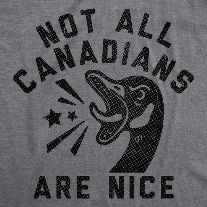 Not All Canadians Are Nice Men's T Shirt