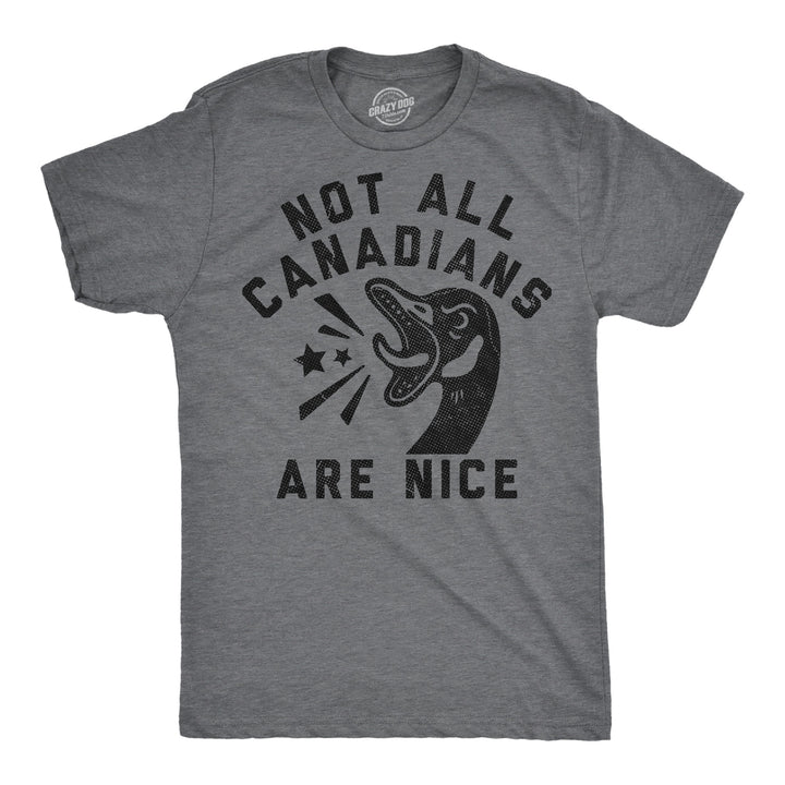 Funny Dark Heather Grey - Canadians Not All Canadians Are Nice Mens T Shirt Nerdy sarcastic Tee