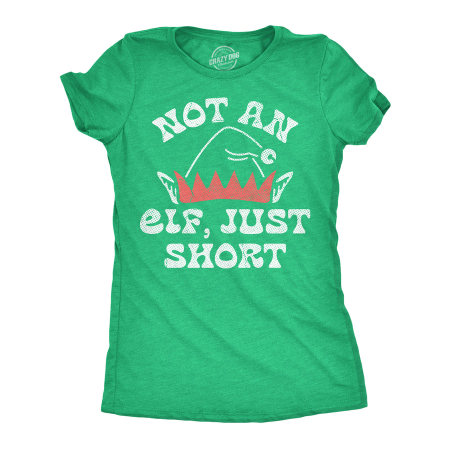 Funny Heather Green - Not An Elf Not An Elf Just Short Womens T Shirt Nerdy Christmas Tee
