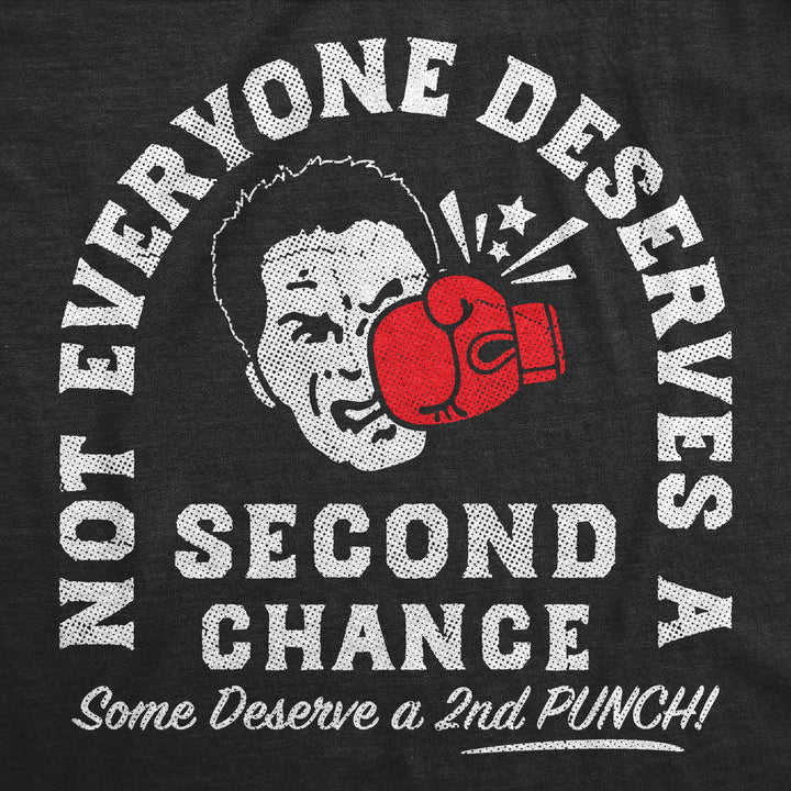 Not Everyone Deserves A Second Chance Men's T Shirt