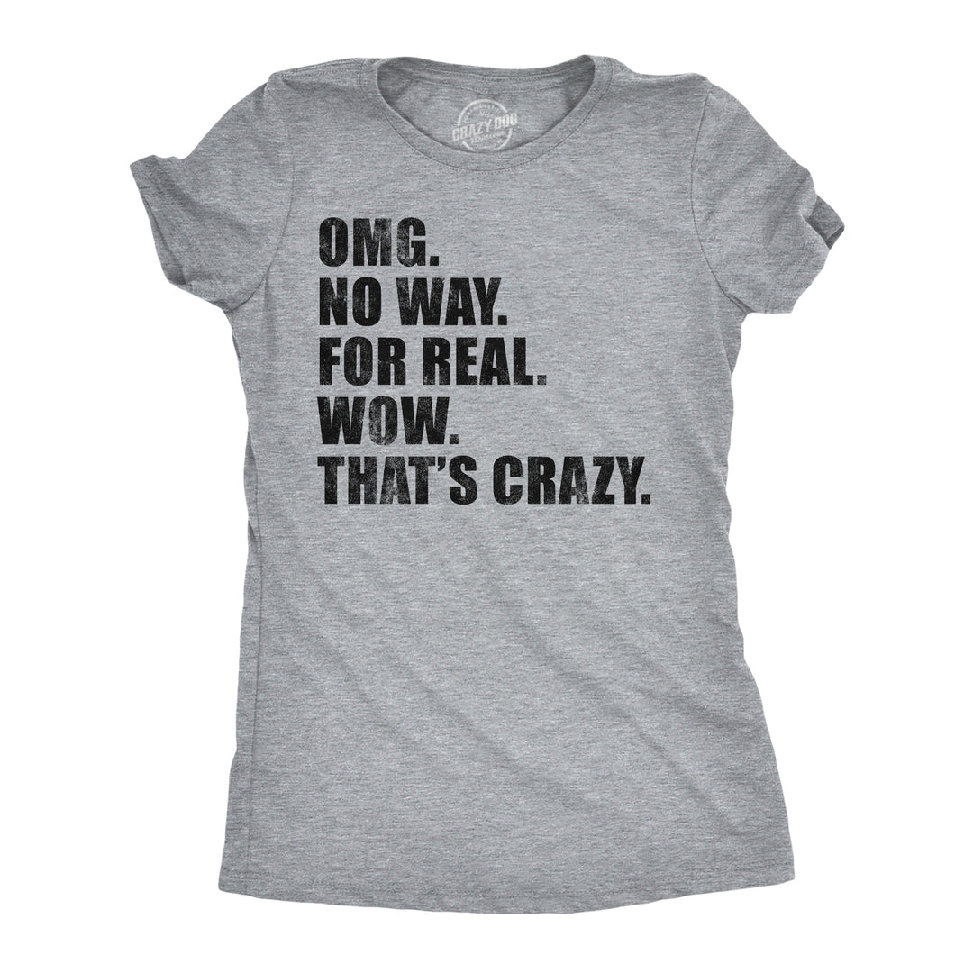 Funny Light Heather Grey - OMG No Way OMG No Way For Real Wow Thats Crazy Womens T Shirt Nerdy sarcastic Tee