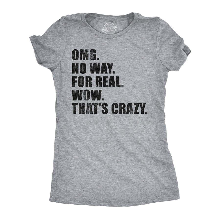 Funny Light Heather Grey - OMG No Way OMG No Way For Real Wow Thats Crazy Womens T Shirt Nerdy sarcastic Tee