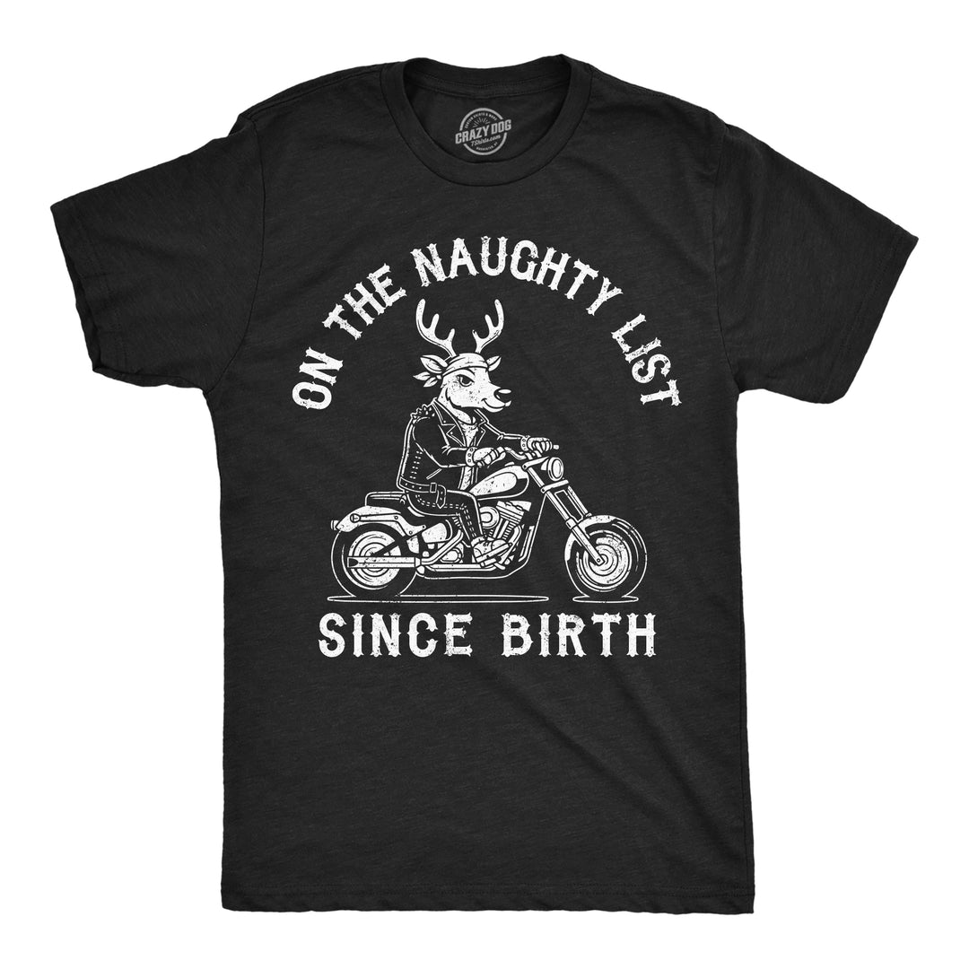Funny Heather Black - Naughty List Birth On The Naughty List Since Birth Mens T Shirt Nerdy Christmas Tee
