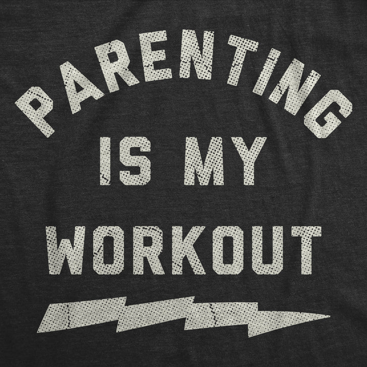 Parenting Is My Workout Women's T Shirt