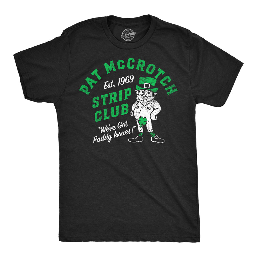 Funny Heather Black - Pat McCrotch Pat McCrotch Strip Club Mens T Shirt Nerdy Saint Patrick's Day sarcastic Tee