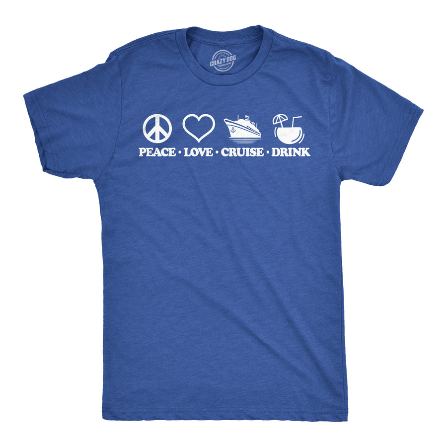 Funny Heather Royal - Peace Love Cruise Peace Love Cruise Drink Mens T Shirt Nerdy Vacation drinking sarcastic Tee