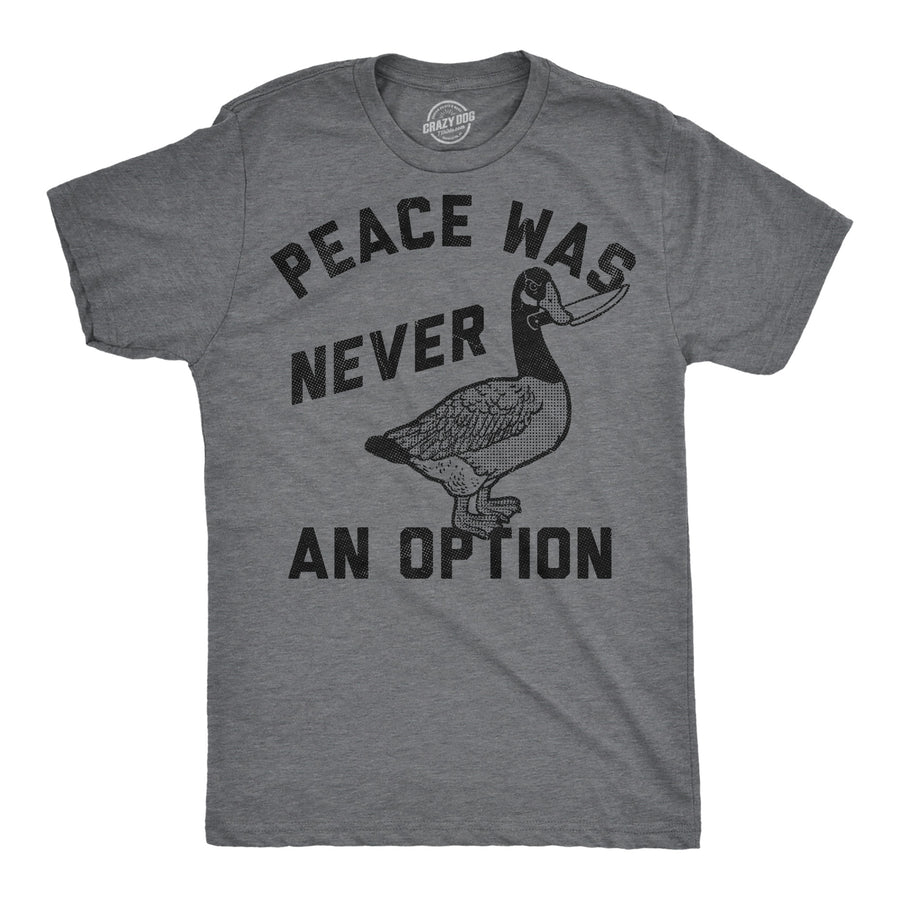 Funny Dark Heather Grey - Peace Never Peace Was Never An Option Mens T Shirt Nerdy animal sarcastic Tee