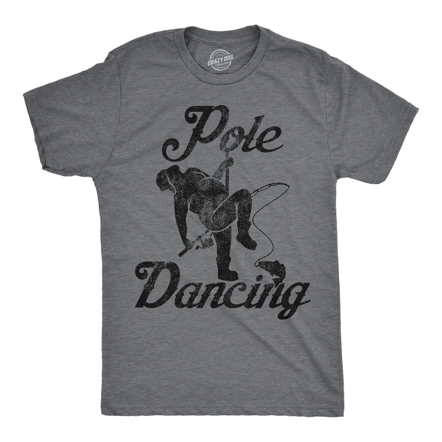 Funny Dark Heather Grey - Pole Dancing Pole Dancing Mens T Shirt Nerdy fishing sarcastic Tee