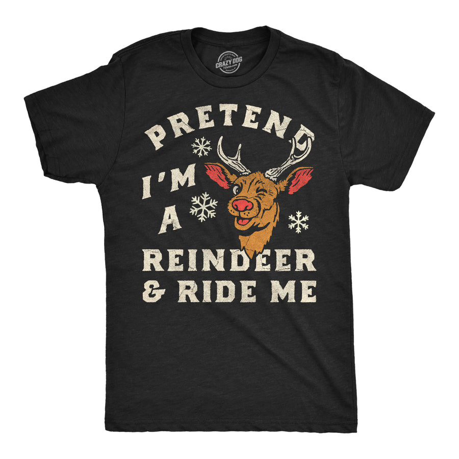 Funny Heather Black - Reindeer Ride Me Pretend Im A Reindeer And Ride Me Mens T Shirt Nerdy Christmas sex Tee
