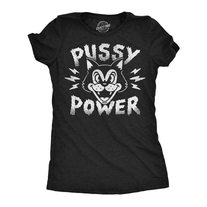 Funny Heather Black - Pussy Power Pussy Power Womens T Shirt Nerdy cat sarcastic Tee