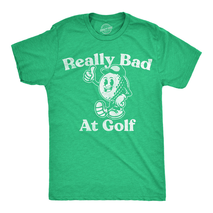 Funny Heather Green - Bad At Golf Really Bad At Golf Mens T Shirt Nerdy golf sarcastic Tee
