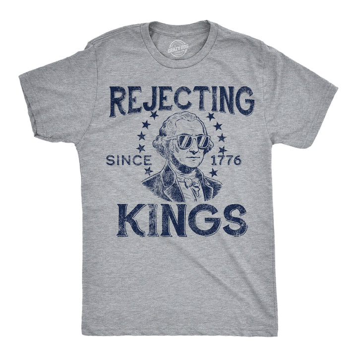 Funny Light Heather Grey - Rejecting Kings Rejecting Kings Since 1776 Mens T Shirt Nerdy Fourth Of July Tee