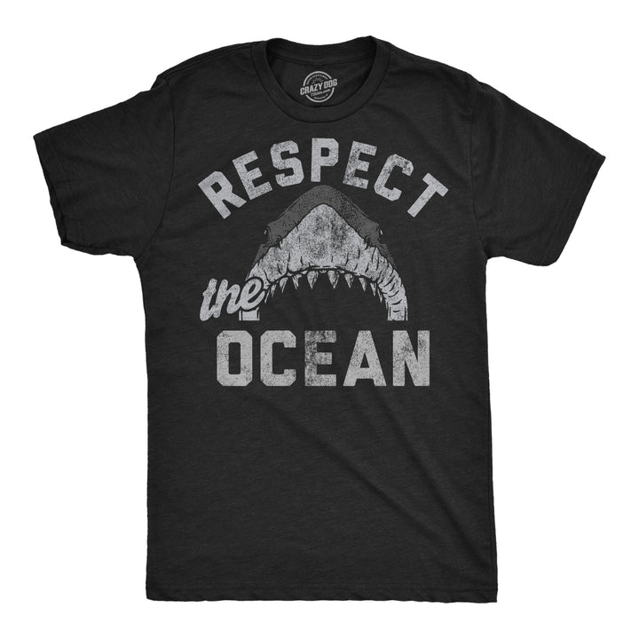Funny Heather Black - Respect The Ocean Respect The Ocean Mens T Shirt Nerdy shark week sarcastic Tee