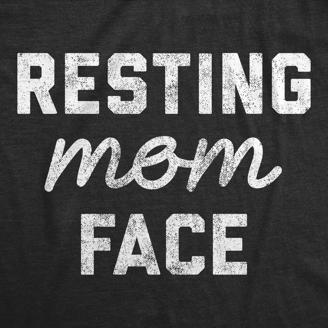 Resting Mom Face Women's T Shirt